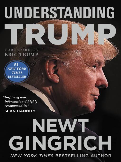 Title details for Understanding Trump by Newt Gingrich - Available
